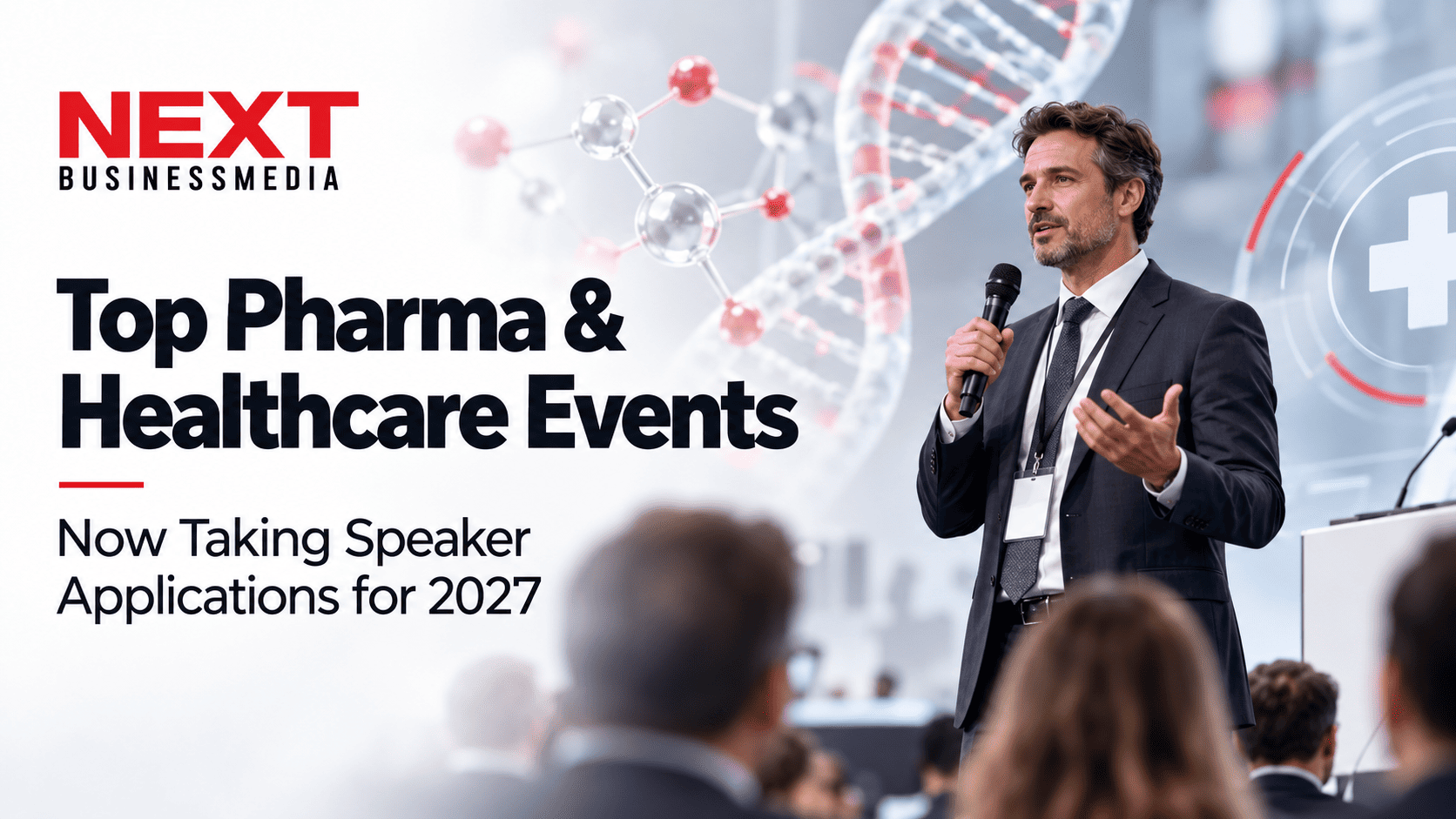 Top Pharma & Healthcare Events Now Taking Speaker Applications for 2027